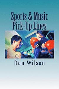 Dan Wilson - Sports & Music Pick-Up Lines, Häftad