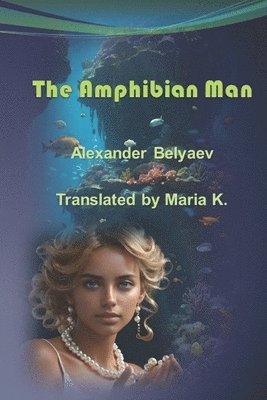 Alexander Belyaev - Amphibian Man, Häftad