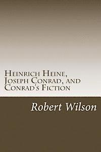 IV Wilson, Robert - Heinrich Heine, Joseph Conrad, and Conrad's Fiction, Häftad. Tillgänglighet: Lägg i varukorg