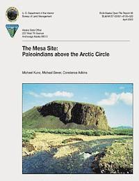 Bureau of Land Management, U. S. Department of the Interior - The Mesa Site: Paleoindians Above the Arctic Circle, Häftad