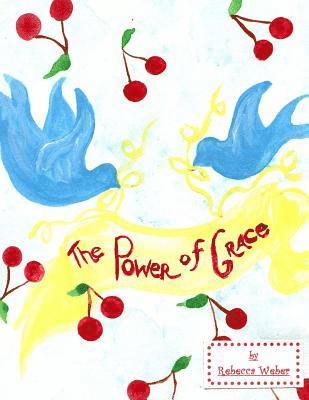 Rebecca Weber - The Power of Grace, Häftad. Tillgänglighet: Lägg i varukorg