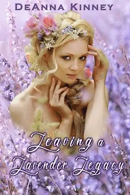 Deanna Kinney - Leaving a Lavender Legacy, Häftad. Tillgänglighet: Lägg i varukorg