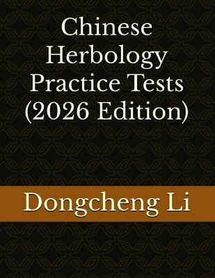 Dongcheng Li - Chinese Herbology Practice Tests, Häftad