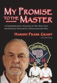 Jeff Slutsky, Hanshi Frank Grant - My Promise To The Master: A Comprehensive Analysis of "The Next Step" for Shoshin Nagamine's Matsubayashi-ryu, Häftad. Tillgänglighet: Lägg i varukorg