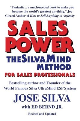 Ed Bernd Jr, Jose Silva - Sales Power, the SilvaMind Method for Sales Professionals, Häftad