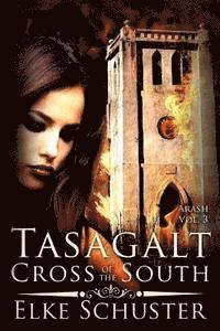 Elke Schuster - Arash Vol. 3: Tasagalt - Cross of the South, Häftad. Tillgänglighet: Lägg i varukorg