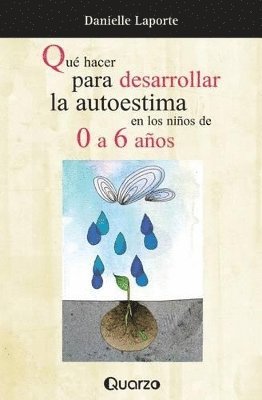 Danielle Laporte - Que hacer para desarrollar la autoestima en los ninos de 0 a 6 anos, Häftad. Tillgänglighet: Lägg i varukorg
