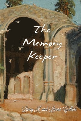 Lorna Collins, Larry K. Collins - The Memory Keeper, Häftad. Tillgänglighet: Lägg i varukorg