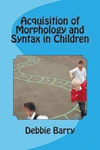 Debbie Barry - Acquisition of Morphology and Syntax in Children, Häftad. Tillgänglighet: Lägg i varukorg