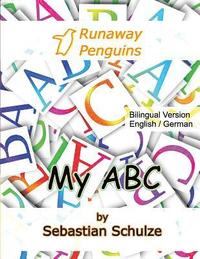 My ABC - Bilingual: English / German: Learning the 26 letter alphabet, with pronounciation in English and German and cut out cards