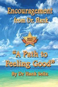 Hank Seitz - Encouragement From Dr. Hank: A Path to Feeling Good, Häftad. Tillgänglighet: Lägg i varukorg