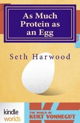 Seth Harwood - As Much Protein as an Egg, Häftad. Tillgänglighet: Lägg i varukorg