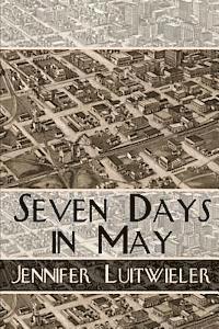 Jennifer Luitwieler - Seven Days in May, Häftad. Tillgänglighet: Lägg i varukorg