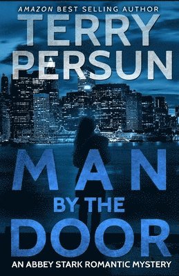 Terry Persun - Man by the Door: an Abbey Stark Romantic Mystery, Häftad
