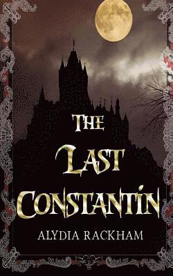 Alydia Rackham - The Last Constantin, Häftad. Tillgänglighet: Lägg i varukorg