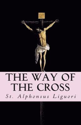 Alphonsus Liguori - The Way Of The Cross, Häftad