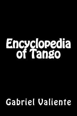 Gabriel Valiente - Encyclopedia of Tango, Häftad. Tillgänglighet: Lägg i varukorg