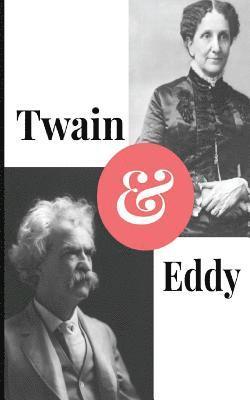 Paul Brody - Twain and Eddy: The Conflicted Relationship of Mark Twain and Christian Science Founder Mary Baker Eddy, Häftad. Tillgänglighet: Lägg i varukorg