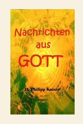 D. Philipp Kaiser - Nachrichten aus GOTT, Häftad. Tillgänglighet: Lägg i varukorg