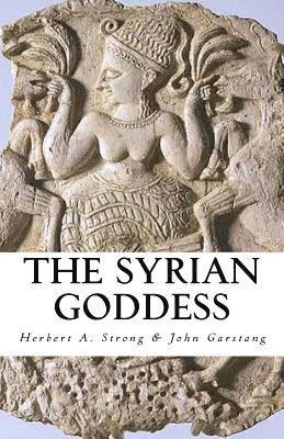 John Garstang, Herbert A. Strong - The Syrian Goddess, Häftad. Tillgänglighet: Lägg i varukorg