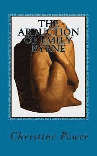 Christine Power - The Abduction of Emily Byrne, Häftad. Tillgänglighet: Lägg i varukorg