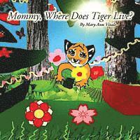 Mary Ann Vitale - Mommy, Where Does Tiger Live?, Häftad. Tillgänglighet: Lägg i varukorg