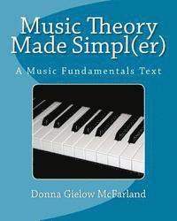 Donna Gielow McFarland - Music Theory Made Simpl(er): A Music Fundamentals Text, Häftad. Tillgänglighet: Lägg i varukorg