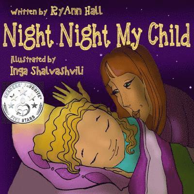 Ryann Hall - Night Night My Child: Children's Bedtime Story, Häftad. Tillgänglighet: Lägg i varukorg