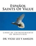 Espanol -Saints Of Value: Ministry Training Workbook