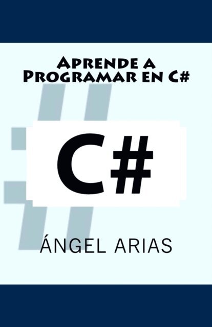 Angel Arias - Aprende a Programar en C#, Häftad