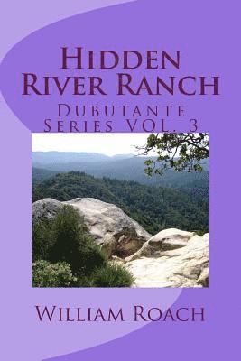 William Roach - Hidden River Ranch: Debutante Series VOL.3, Häftad. Tillgänglighet: Lägg i varukorg
