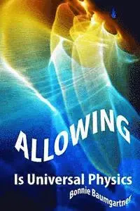 Bonnie Baumgartner - ALLOWING is Universal PHYSICS, Häftad. Tillgänglighet: Lägg i varukorg
