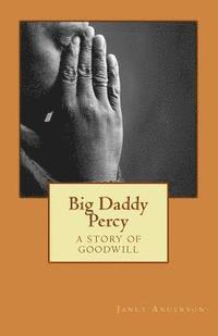 Janet Anderson - Big Daddy Percy: A Story of Goodwill, Häftad