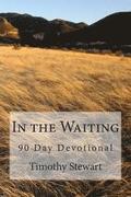In the Waiting: 90 Day Devotional