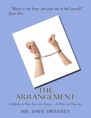 Dave Sweeney - The Arrangement: A Modern Day Success Story - A Play in One Act, Häftad. Tillgänglighet: Lägg i varukorg