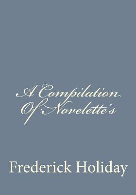 Frederick Holiday - A Compilation Of Novelette's, Häftad. Tillgänglighet: Lägg i varukorg