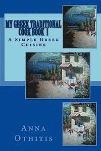 Anna Othitis - My Greek Traditional Cook Book 1: A Simple Greek Cuisine, Häftad. Tillgänglighet: Lägg i varukorg