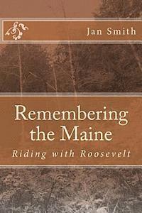 Jan Smith - Remembering the Maine: Riding with Roosevelt, Häftad. Tillgänglighet: Lägg i varukorg