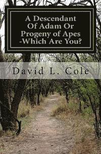 A Descendant Of Adam Or Progeny of Apes -Which Are You?