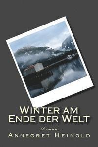 Annegret Heinold - Winter am Ende der Welt, Häftad. Tillgänglighet: Lägg i varukorg