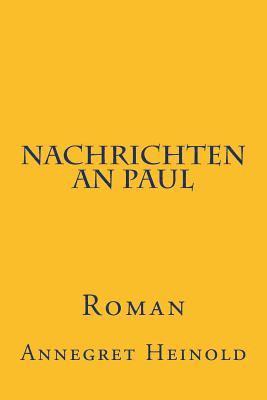 Annegret Heinold - Nachrichten an Paul, Häftad. Tillgänglighet: Lägg i varukorg