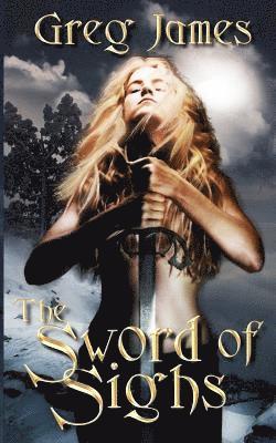 Greg James - The Sword of Sighs, Häftad. Tillgänglighet: Lägg i varukorg
