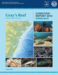 National Oceanic and Atmospheric Adminis - Gray's Reef National Marine Sanctuary Condition Report Addendum 2012, Häftad. Tillgänglighet: Lägg i varukorg
