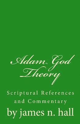 James Norman Hall - Adam God Theory: A Scriptural Reference and Commentary, Häftad. Tillgänglighet: Lägg i varukorg