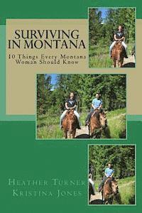 Kristina Jones, Heather Turner - Surviving in Montana: 10 Things Every Montana Woman Should Know, Häftad