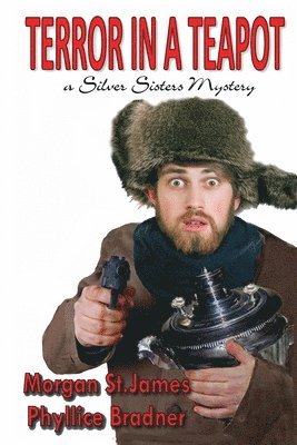 Phyllice Bradner, Morgan St James - Terror in a Teapot: A Silver Sisters Mystery, Häftad. Tillgänglighet: Lägg i varukorg