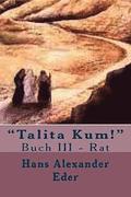 'Talita Kum!' Buch III - Rat: Buch II - Rat