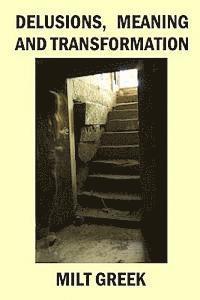 Milt Greek - Delusions, Meaning and Transformation, Häftad. Tillgänglighet: Lägg i varukorg