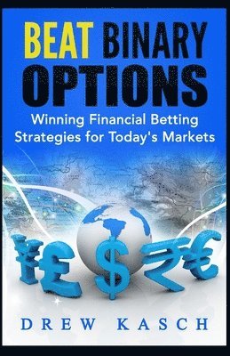 Drew Kasch - Beat Binary Options, Häftad. Tillgänglighet: Lägg i varukorg