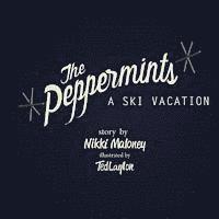 Nikki Maloney - The Peppermints: A Ski Vacation, Häftad. Tillgänglighet: Lägg i varukorg